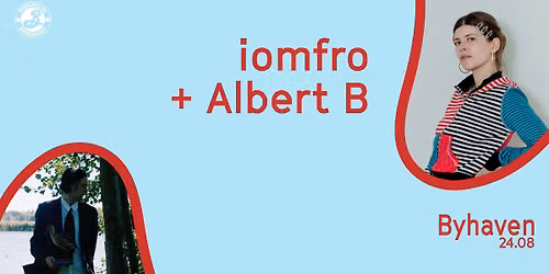 iomfro + Albert B \/\/ Byhaven