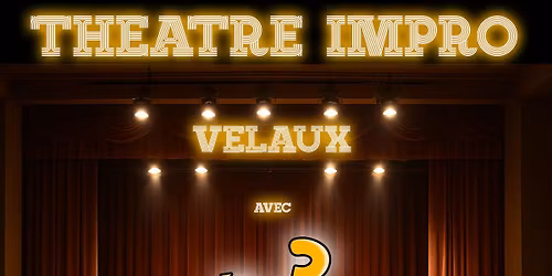 THEATRE IMPRO \u00e0 VELAUX!