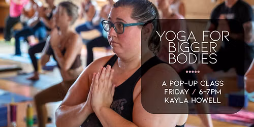 Yoga for Bigger Bodies Pop-Up \/ Kayla Howell
