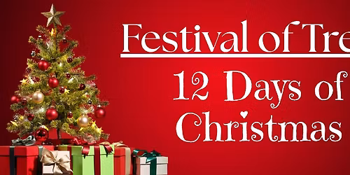 35th Annual Festival of Trees: 12 Days of Christmas