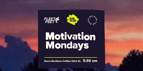 Motivation Mondays \u2022 Fleet Feet Run Club