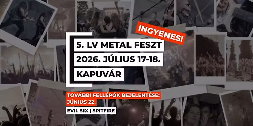 5. LV Metal Feszt | INGYENES | Kapuv\u00e1r \u2022 2026. j\u00falius 17-18.