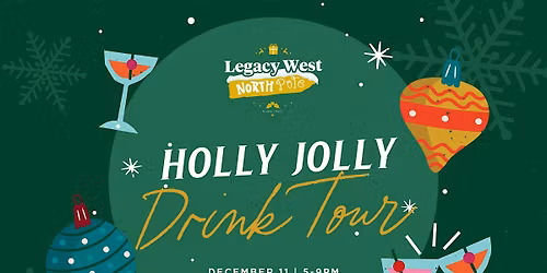 Holly Jolly Drink Tour at Legacy West