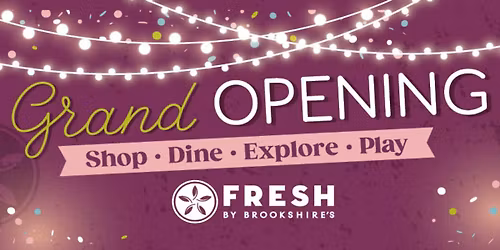 FRESH by Brookshire's Ribbon Cutting | Longview Texas