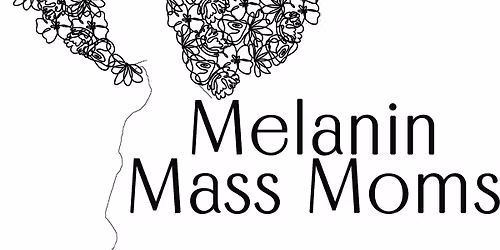 Melanin Mass Moms Support Group