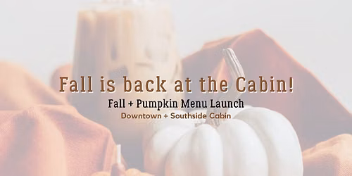 Fall + Pumpkin Menu Launch at Cabin Fever \ud83c\udf42\ud83c\udf83