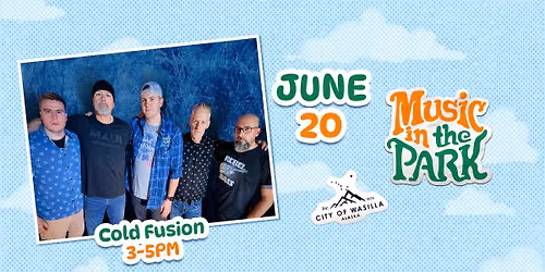 Cold Fusion LIVE at Music in the Park 2026 Wasilla