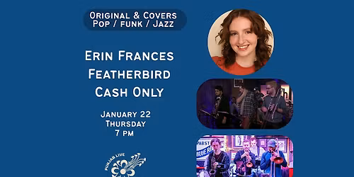 Erin Frances Band\/ Featherbird Band \/ Cash Only Band