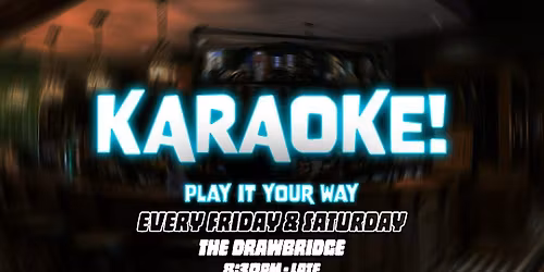 Karaoke at The Drawbridge!