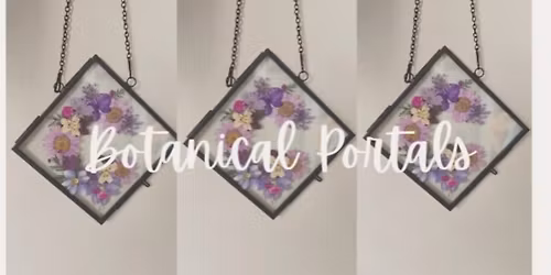 Botanical Portals: Floating Glass Frame Workshop