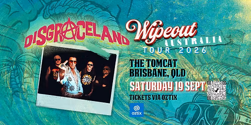 DISGRACELAND - WIPEOUT TOUR 2026 - TOMCAT - BRISBANE