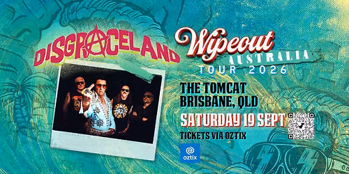 DISGRACELAND - WIPEOUT TOUR 2026 - TOMCAT - BRISBANE