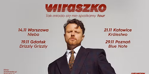 WIRASZKO \u2013 Tak m\u0142odo si\u0119 nie spotkamy tour \u2013 Official Event, 19.11.2025, Drizzly Grizzly, Gda\u0144sk