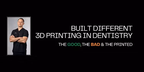 In Person - Built Different: 3d Printing in Dentistry with Max T.
