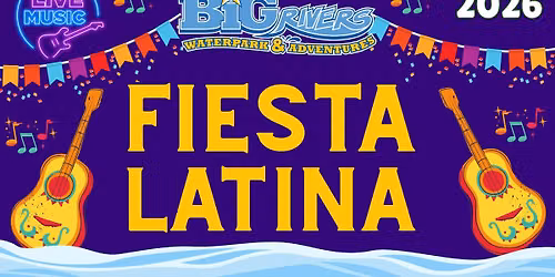 Fiesta Latina at Big Rivers Waterpark