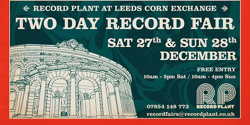 Record Plant @ Leeds Corn Exchange Two Day Record Fair - XMAS SPECIAL