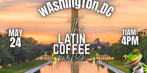 tHe LaTin CoFFee ParTy - Washington, DC