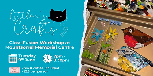 Summer Glass Fusion Workshop at Mountsorrel Memorial Centre