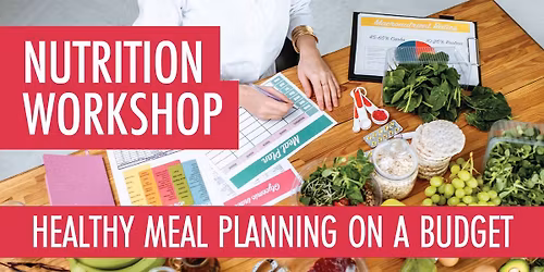 Healthy Meal Planning on a Budget - ClubWorx Nutrition Workshop