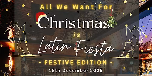 All we want for Christmas is Latin Fiesta *Festive edition*