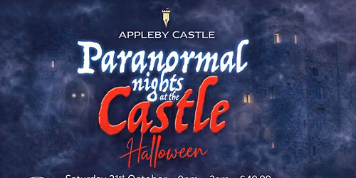 Halloween Paranormal Investigation at Appleby Castle
