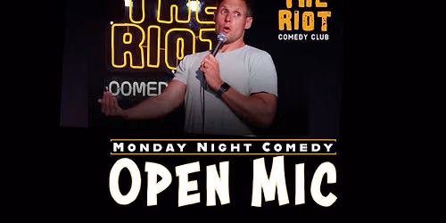 Copy of Riot Comedy Club presents Monday Night Standup Comedy Open Mic