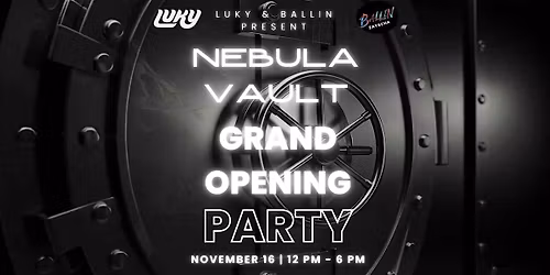 Nebula Vault Grand Opening