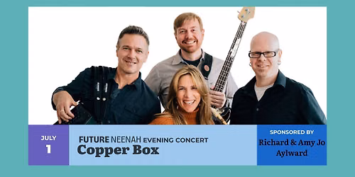 Future Neenah Evening Concert feat. Copper Box