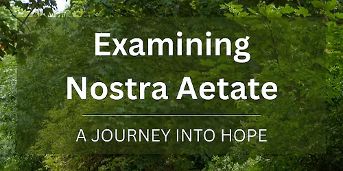 A Journey into Hope: Examining Nostra Aetate