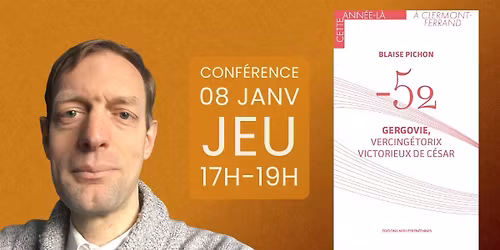Conf\u00e9rence \u00b7 Blaise Pichon \u00b7 52 Gergovie, Vercing\u00e9torix victorieux de C\u00e9sar
