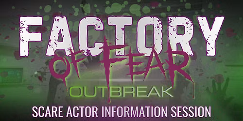 Factory of Fear Scare Actor Information Session