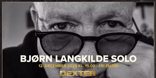 Fredagsbar Live: Bj\u00f8rn Langkilde Solo (fri entr\u00e9) - Dexter, Odense