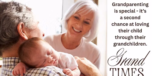 GRAND TIMES Grandparenting Class