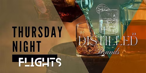 Distilled Brands - Thursday Night Flights