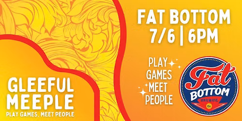 A Gleeful Meeple Game Night @ Fat Bottom