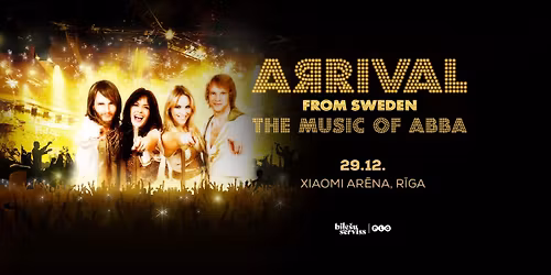 Arrival from Sweden The Music of ABBA | R\u012bg\u0101