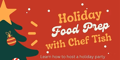 Holiday Food Prep with Chef Tish!