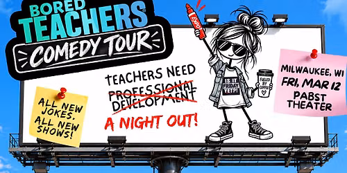 Bored Teachers: \u201cIs It Friday Yet?!\u201d Comedy Tour
