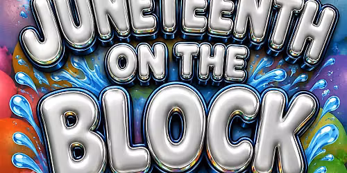 Juneteenth Summer Bash Block Party 2026
