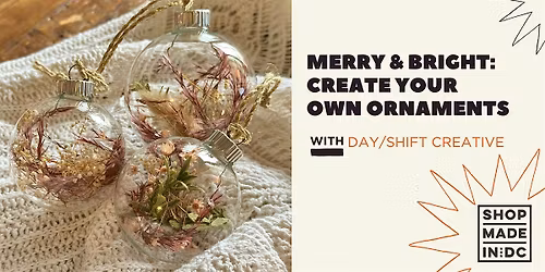 Merry & Bright: Create Your Own Ornaments with Day\/Shift Creative