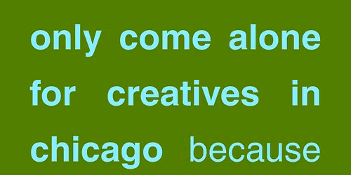 Only Come Alone | Meet new creative friends!