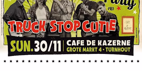 TRUCK STOP CUTIE @ De Kazerne - Turnhout