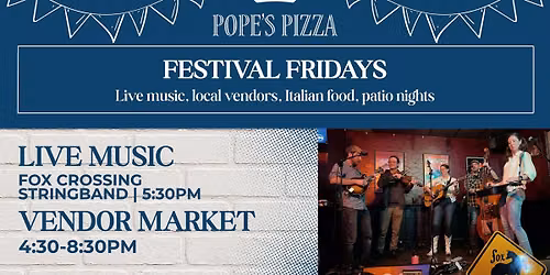 Festival Fridays \u2013 Vendor Market & Live Music: Fox Crossing Stringband