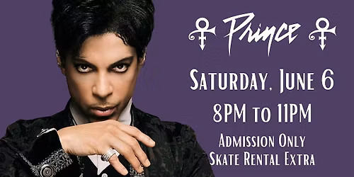 Prince Skate Night ALL AGES 8pm - 11pm Admission only