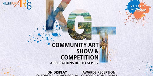 Keller's Got Talent Community Art Show and Competition