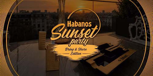 Habanos Sunset Party '26 - Bring & Share Edition