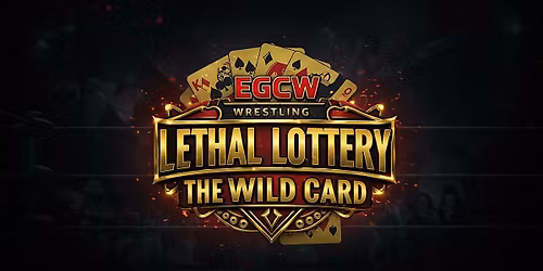 EGCW Lethal Lottery "Wild Card"