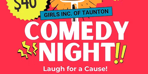 Comedy Night: Benefiting Girls Inc. of Taunton
