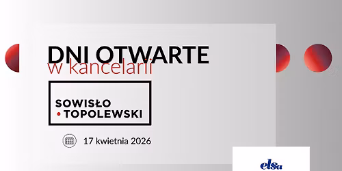 Dni Otwarte w Kancelarii Sowis\u0142o Topolewski | ELSA Pozna\u0144