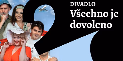 DIVADLO: V\u0161echno je dovoleno